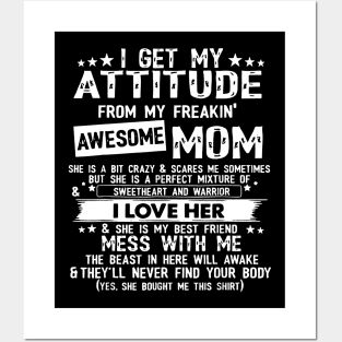 I Get My Attitude From My Freaking Awesome Mom Posters and Art